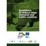 Guidelines to reduce large mammal and traffic conflicts. Upgrading structures roads to provide safe wildlife passages and other measures to reduce road mortality risks. Life Safe-Crossing 'Preventing animal-vehicle collisions. Demostration of Best Practices targeting priority species in SE Europe