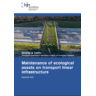 Maintenance of ecological assets on transport linear infrastructure