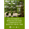 Guia per promoure la infraestructura verda i la biodiversitat als edificis del Parc de l'Alba